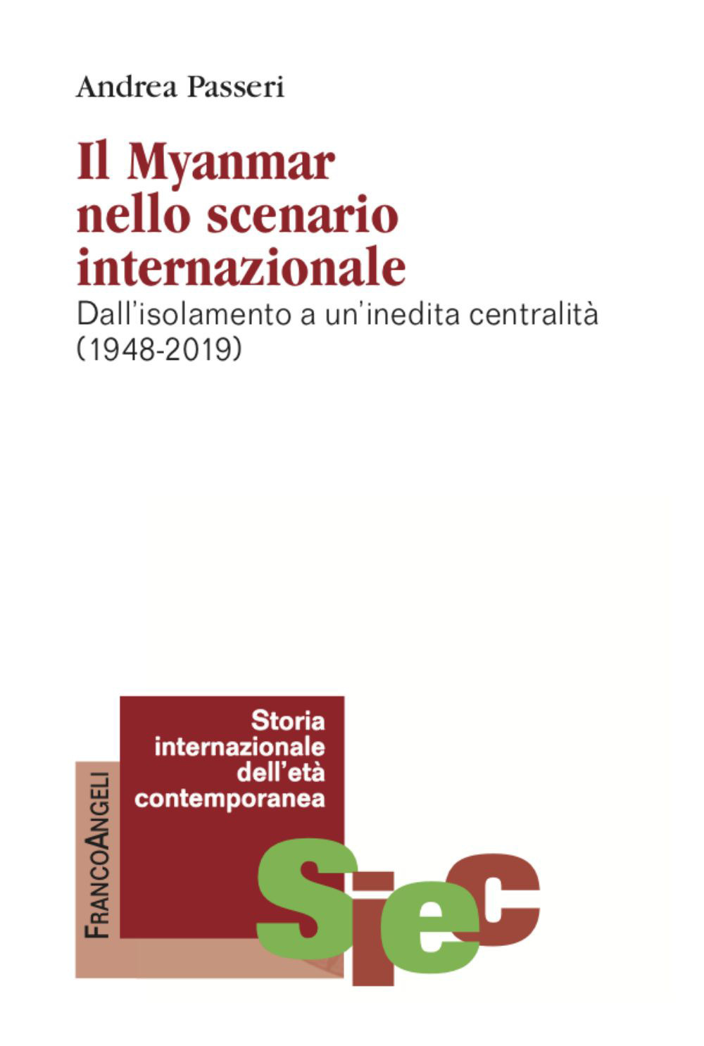 Il Myanmar nello scenario internazionale. Dall'isolamento a un'inedita centralità (1948-2019)