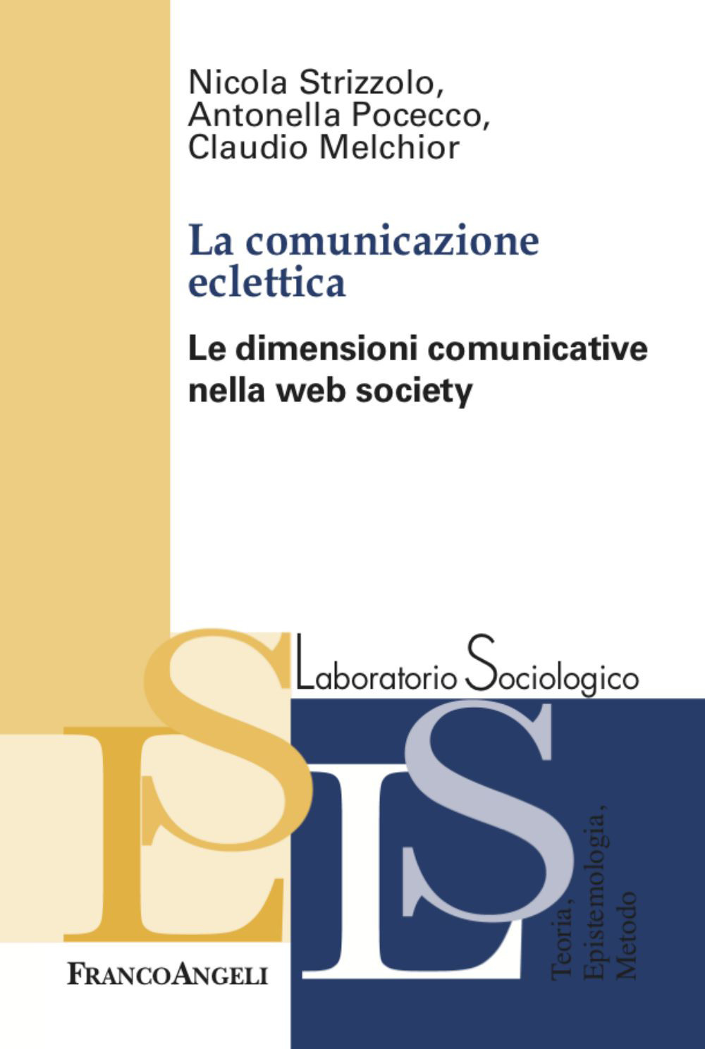 La comunicazione eclettica. Le dimensioni comunicative nella web society