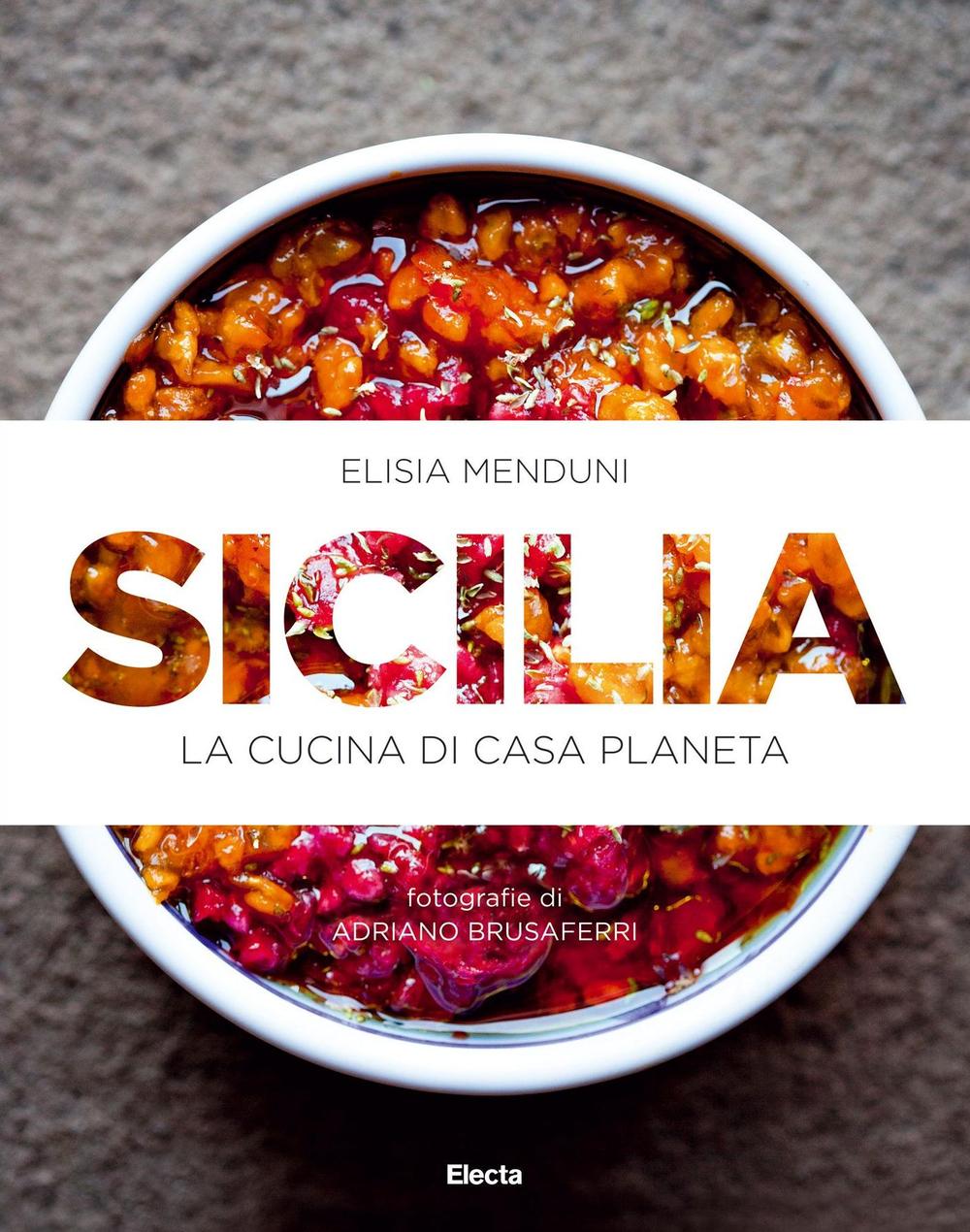 Sicilia. La cucina di casa Planeta. Ediz. illustrata