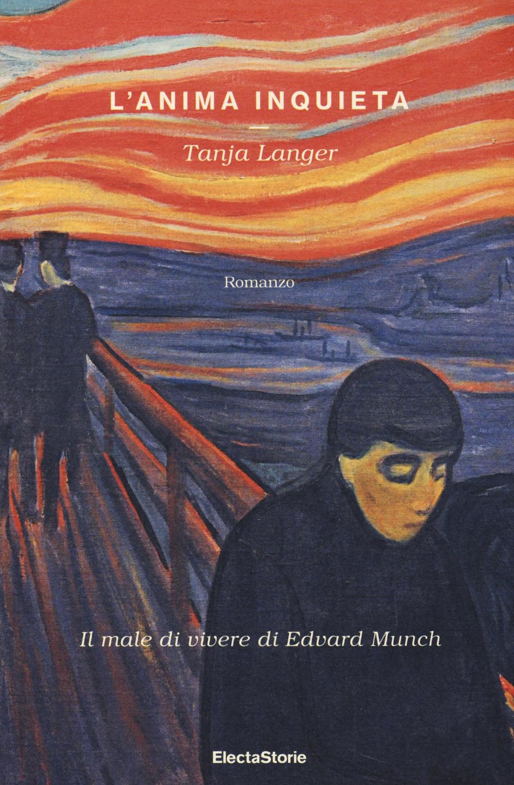 L'anima inquieta. Il male di vivere di Edvard Munch