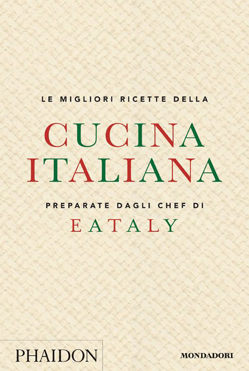 Le migliori ricette della cucina italiana preparate dagli chef di Eataly