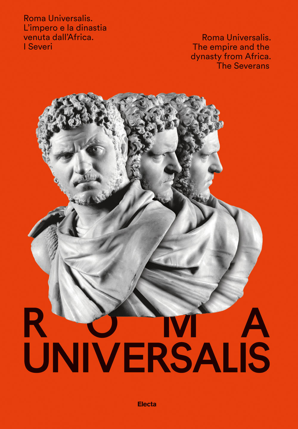 Roma Universalis. L'impero e la dinastia venuta dall'Africa. Ediz. italiana e inglese