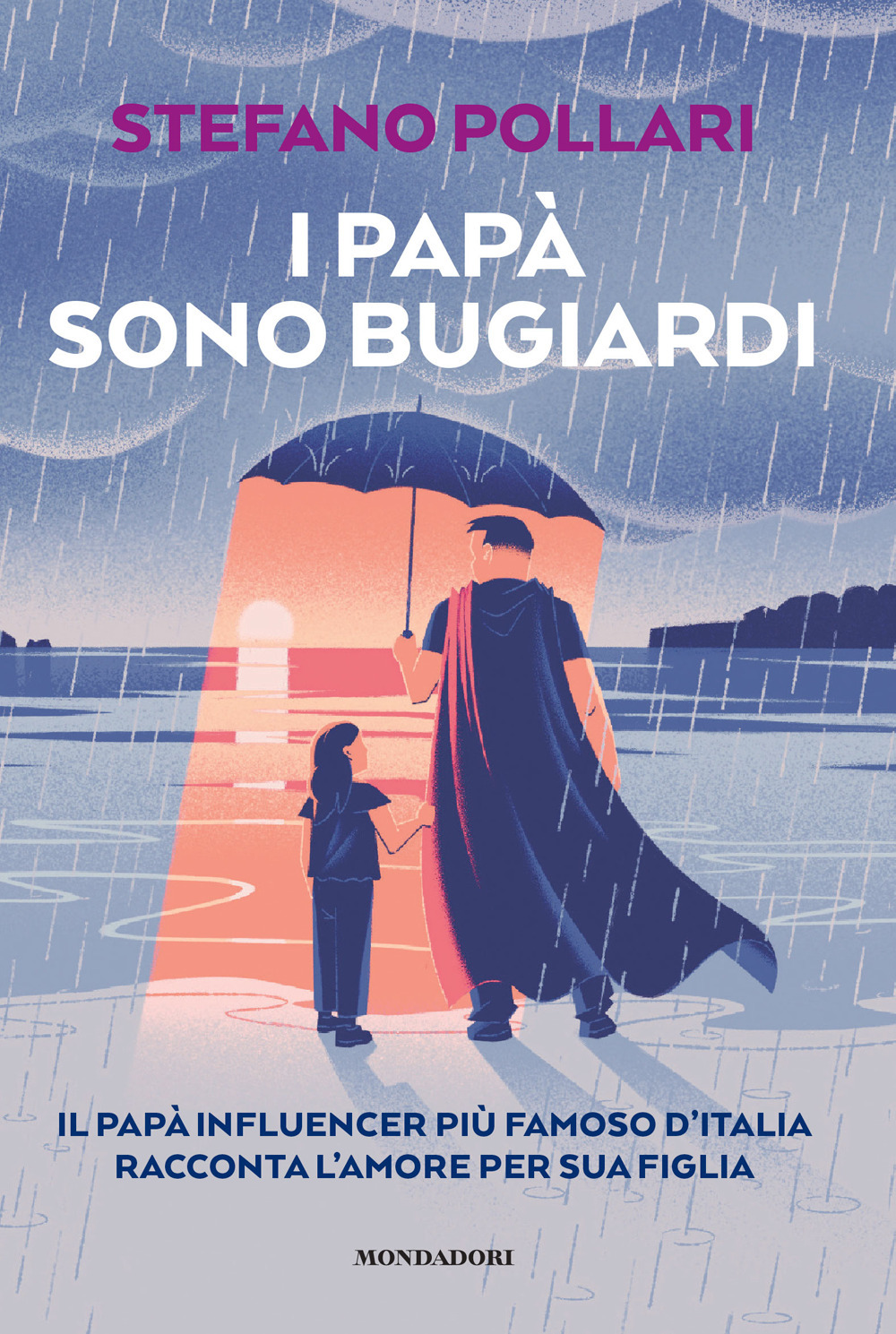 I papà sono bugiardi. Il papà influencer più famoso d'Italia racconta l'amore per sua figlia