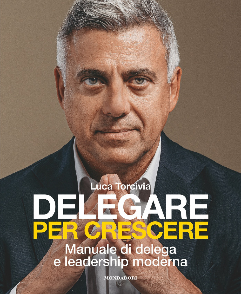 Delegare per crescere. Manuale di delega e leadership moderna