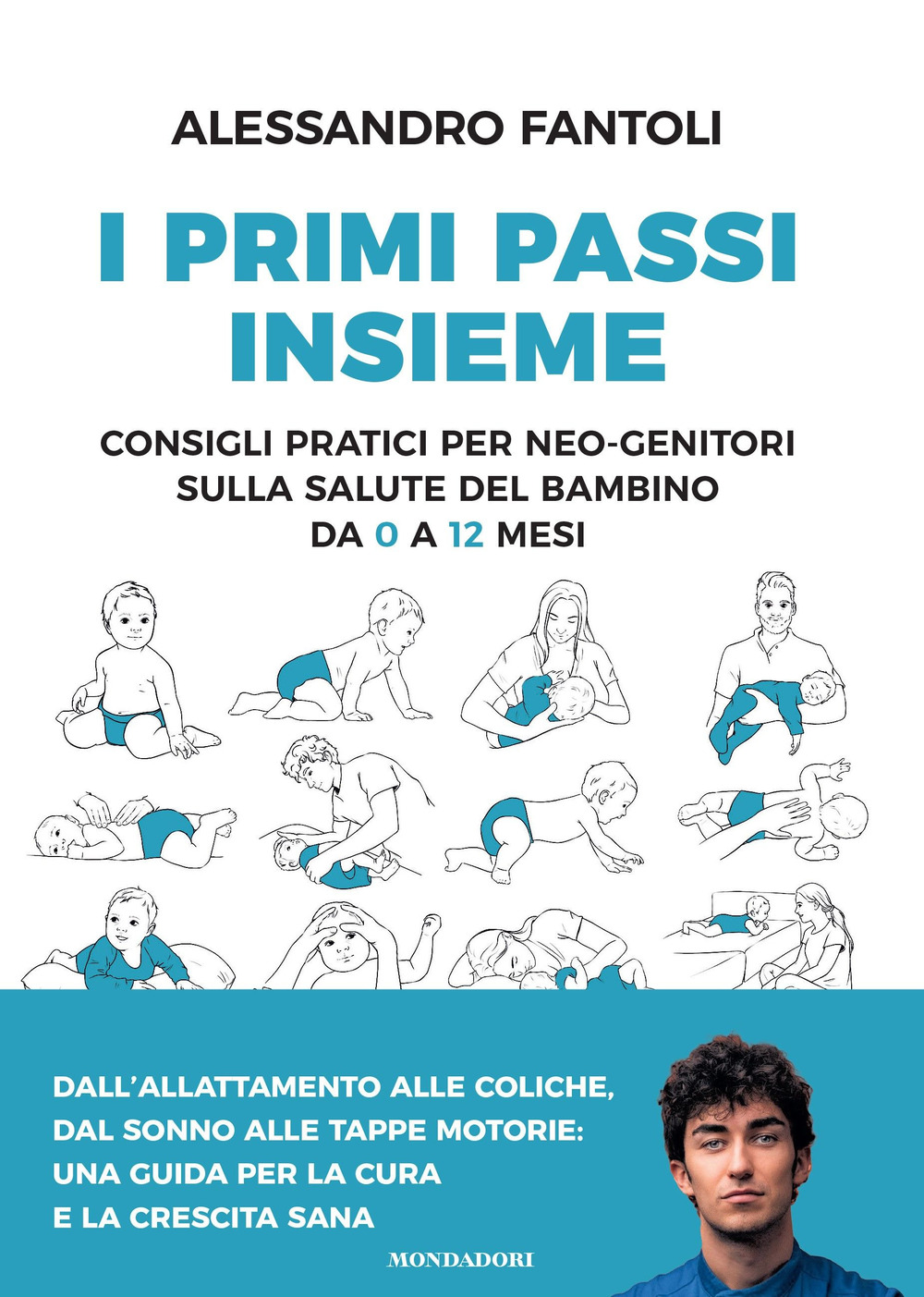 I primi passi insieme. Consigli pratici per neo-genitori sulla salute del bambino da 0 a 12 mesi