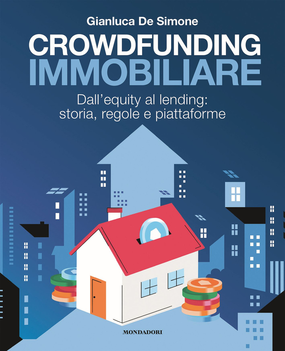 Crowdfunding immobiliare. Dall'equity al lending: storia, regole e piattaforme