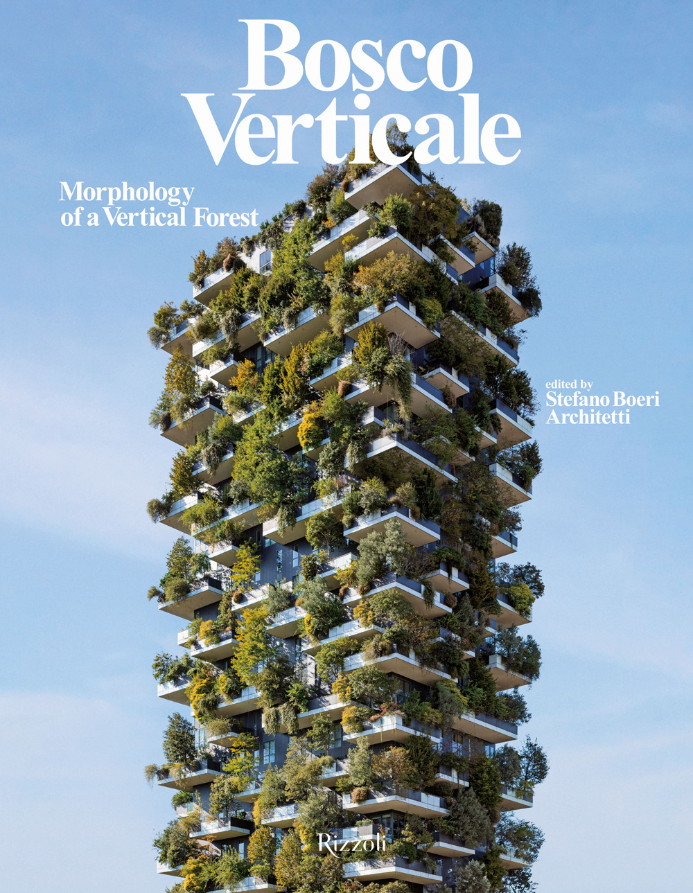 Bosco Verticale. Morphology of a vertical forest. Ediz. illustrata