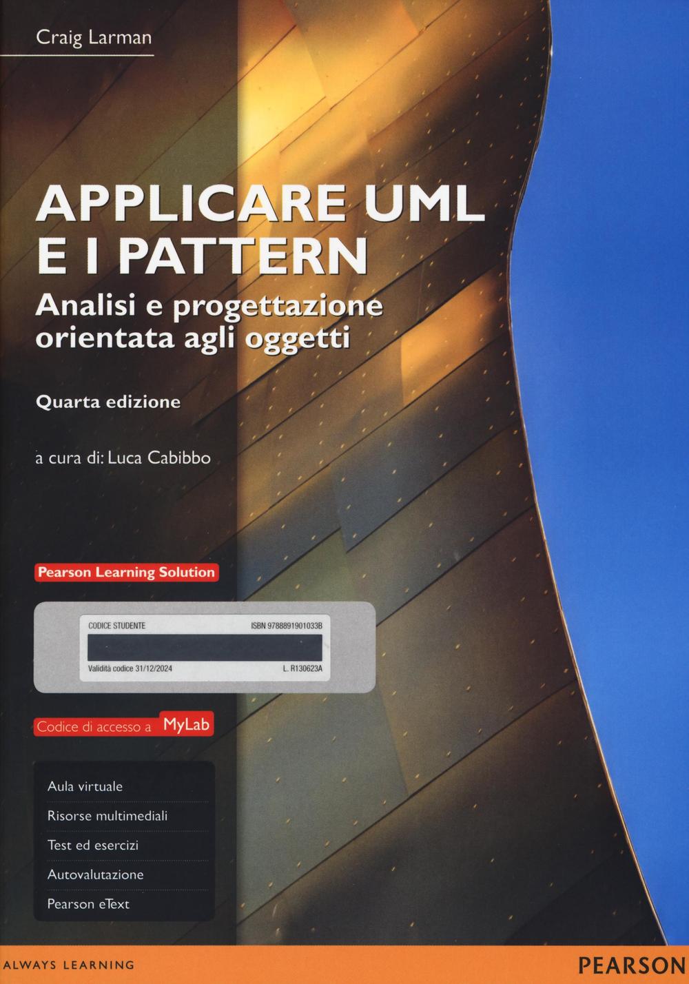 Applicare UML e i pattern. Analisi e progettazione orientata agli oggetti. Ediz. MyLab. Con e-text. Con Contenuto digitale per accesso online