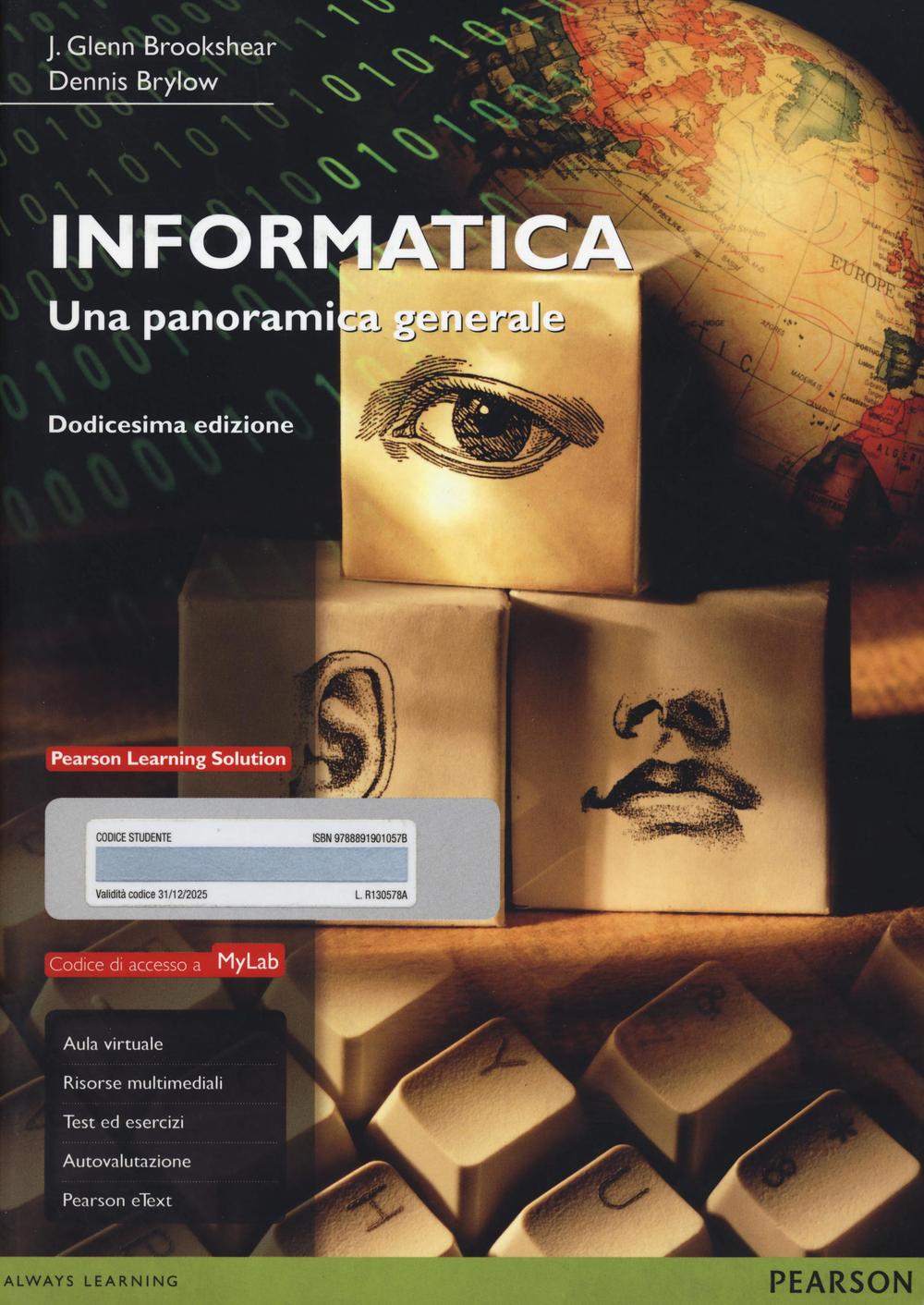 Informatica. Una panoramica generale. Ediz. MyLab. Con espansione online