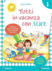 Tutti in vacanza con Alice. Per la Scuola elementare. Con e-book. Vol. 1