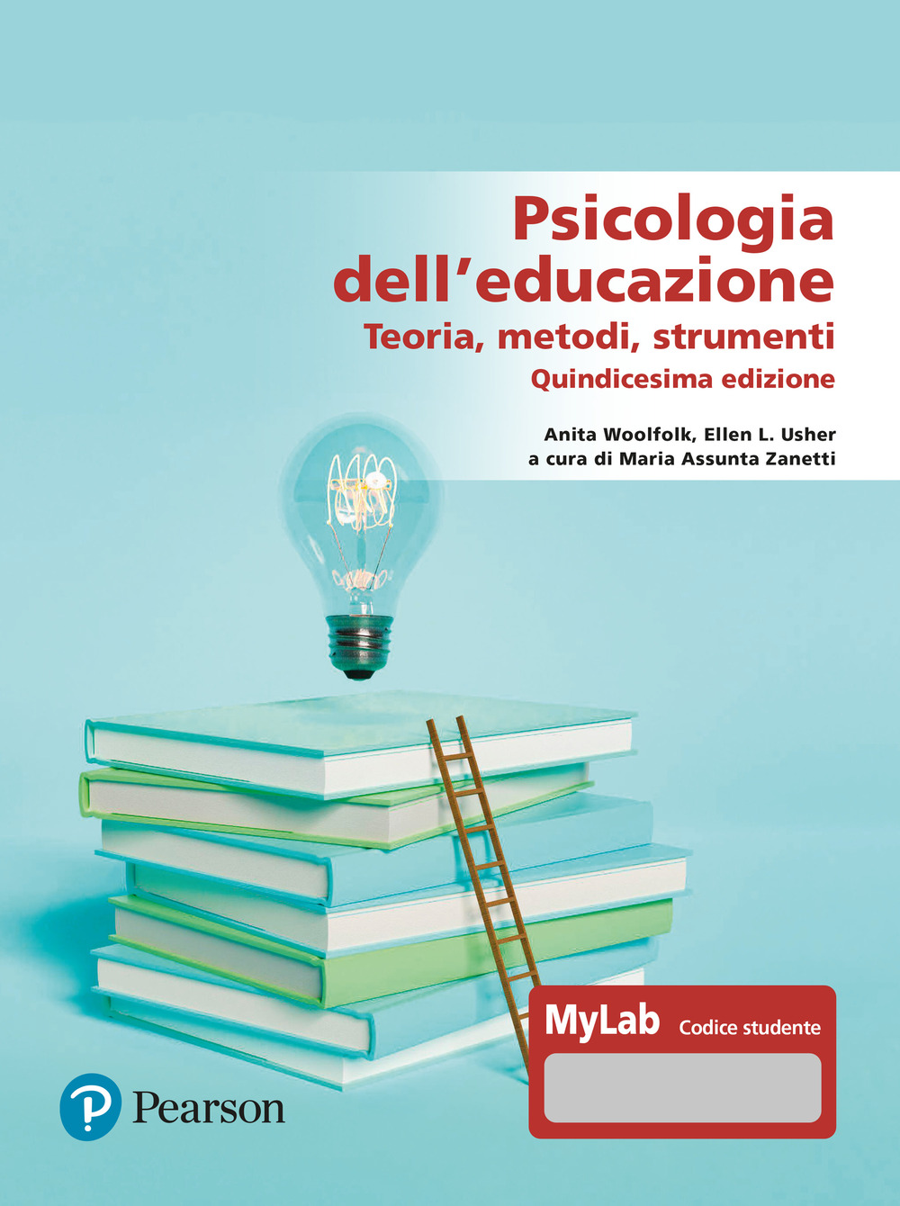 Psicologia dell'educazione. Teorie, metodi, strumenti. Ediz. MyLab. Con aggiornamento online