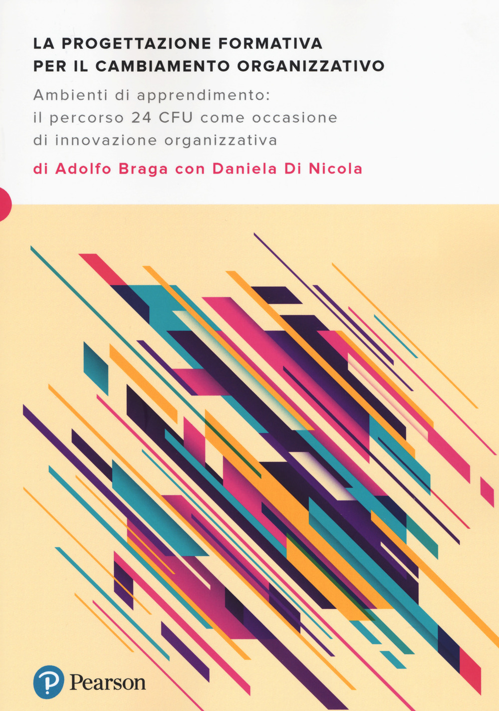 La progettazione formativa per il cambiamento organizzativo. Ambienti di apprendimento: il percorso 24 CFU come occasione di innovazione organizzativa