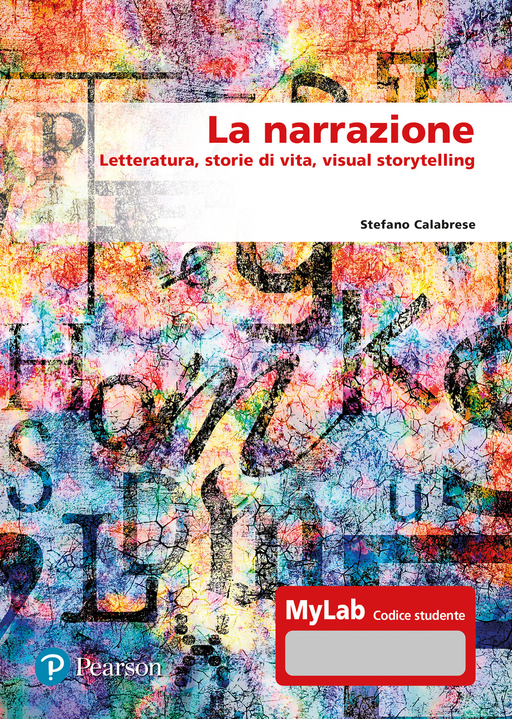 La narrazione. Letteratura, storie di vita, visual story. Ediz. MyLab. Con aggiornamento online