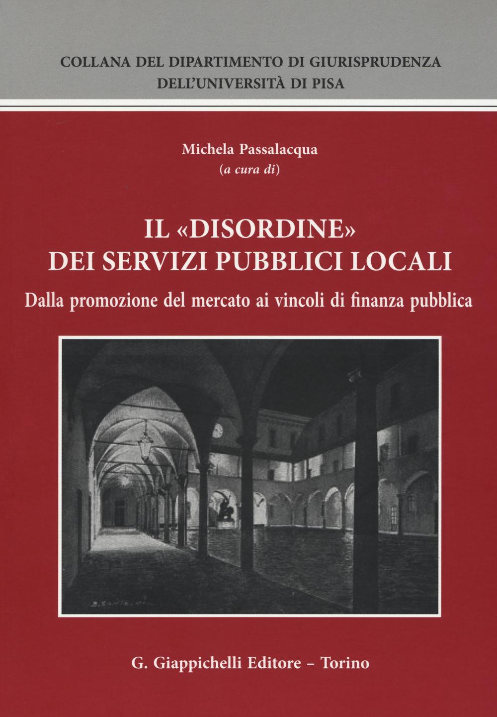 Il «disordine» dei servizi pubblici locali. Dalla promozione del mercato ai vincoli di finanza pubblica