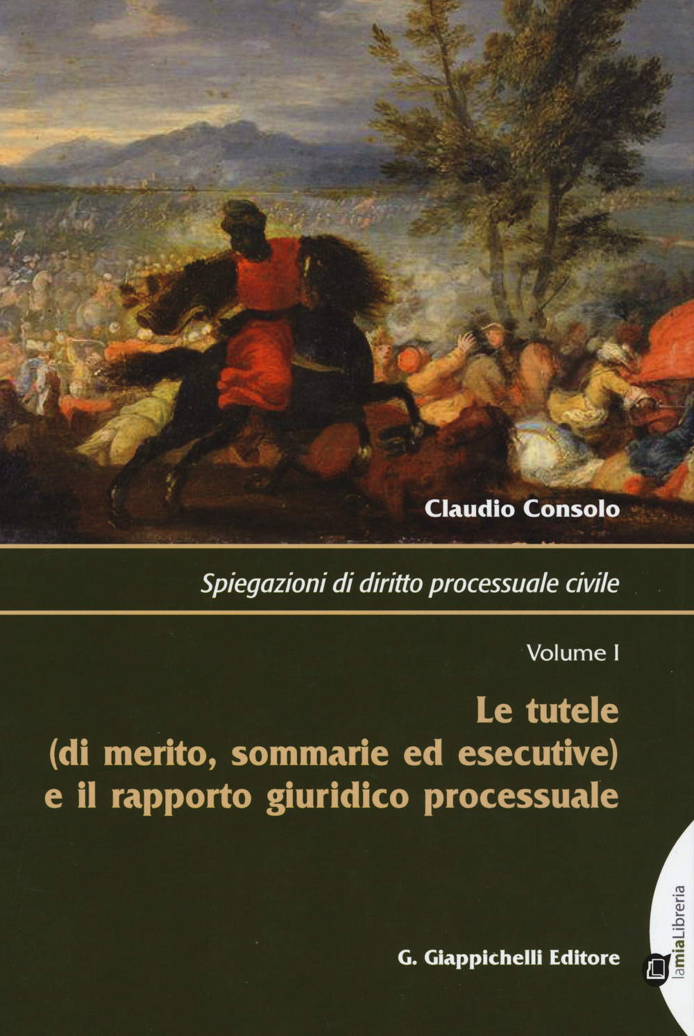 Spiegazioni di diritto processuale civile. Vol. 1: Le tutele (di merito, sommarie ed esecutive) e il rapporto giuridico processuale