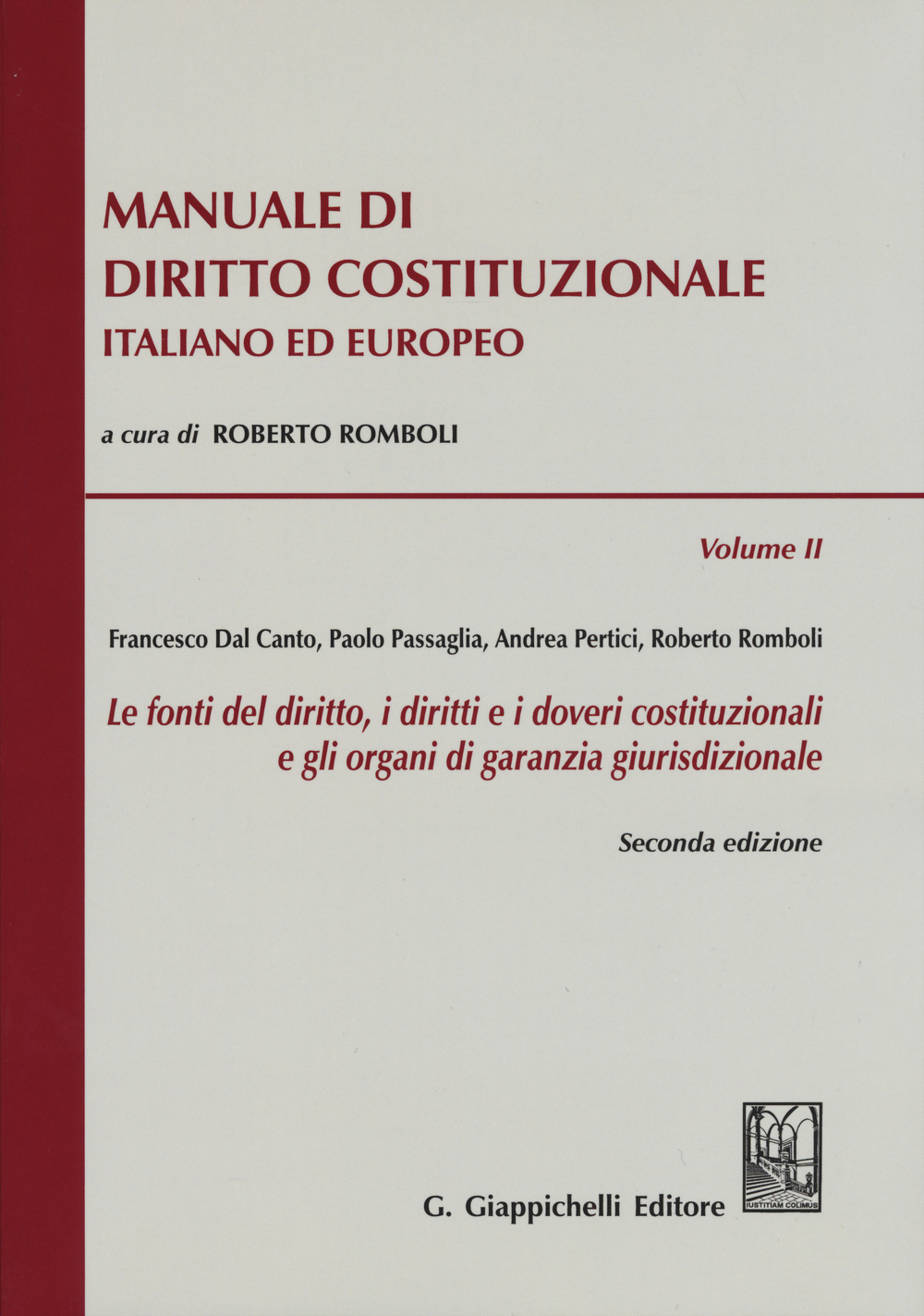 Manuale di diritto costituzionale italiano ed europeo. Vol. 2: Le fonti del diritto, i diritti e i doveri costituzionali e gli organi di garanzia giurisdizionale