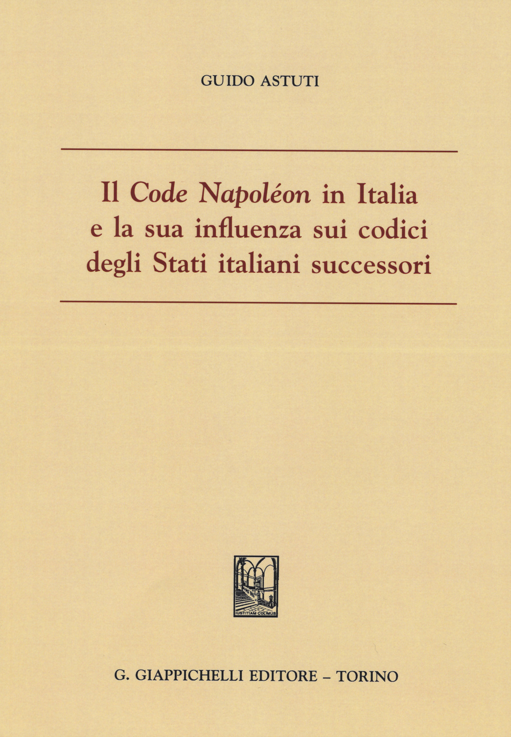 Il «Code Napoléon» in Italia e la sua influenza sui codici degli Stati italiani successori