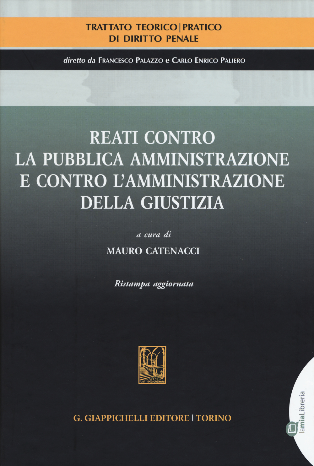 Trattato teorico-pratico di diritto penale. Vol. 5: Reati contro la pubblica amministrazione e contro l'amministrazione della giustizia