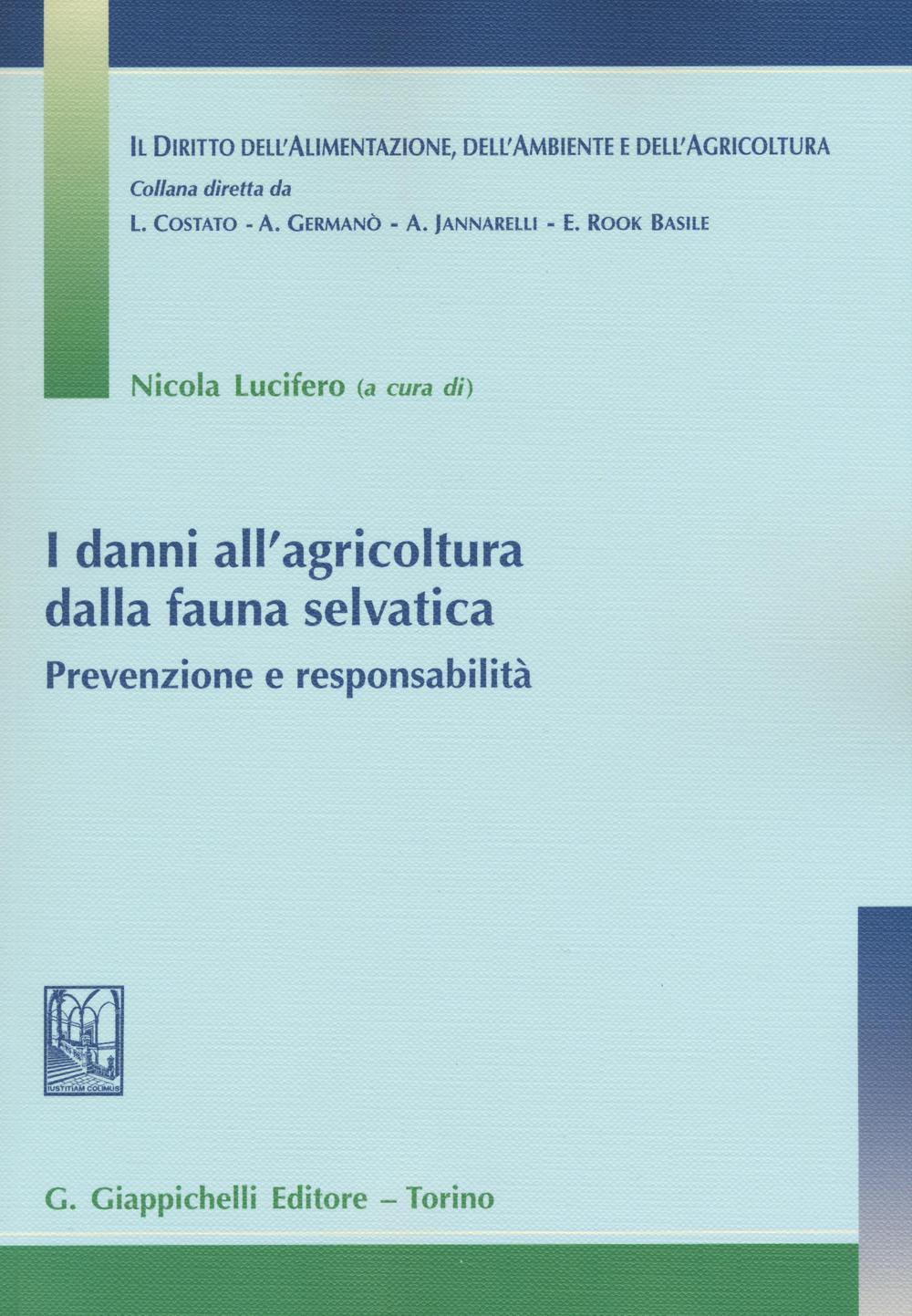 I danni all'agricoltura dalla fauna selvatica. Prevenzione e responsabilità