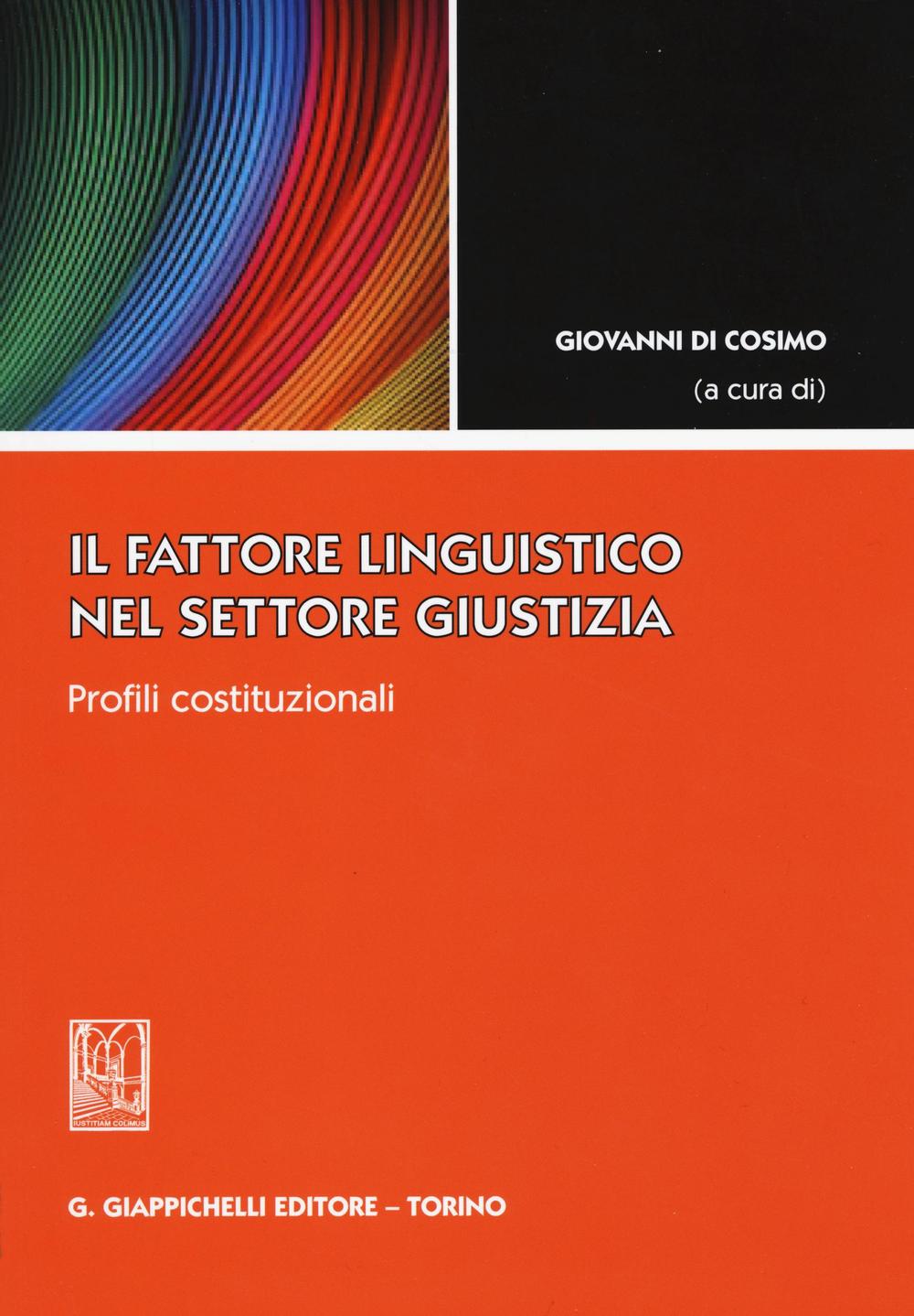 Il fattore linguistico nel settore giustizia. Profili costituzionali