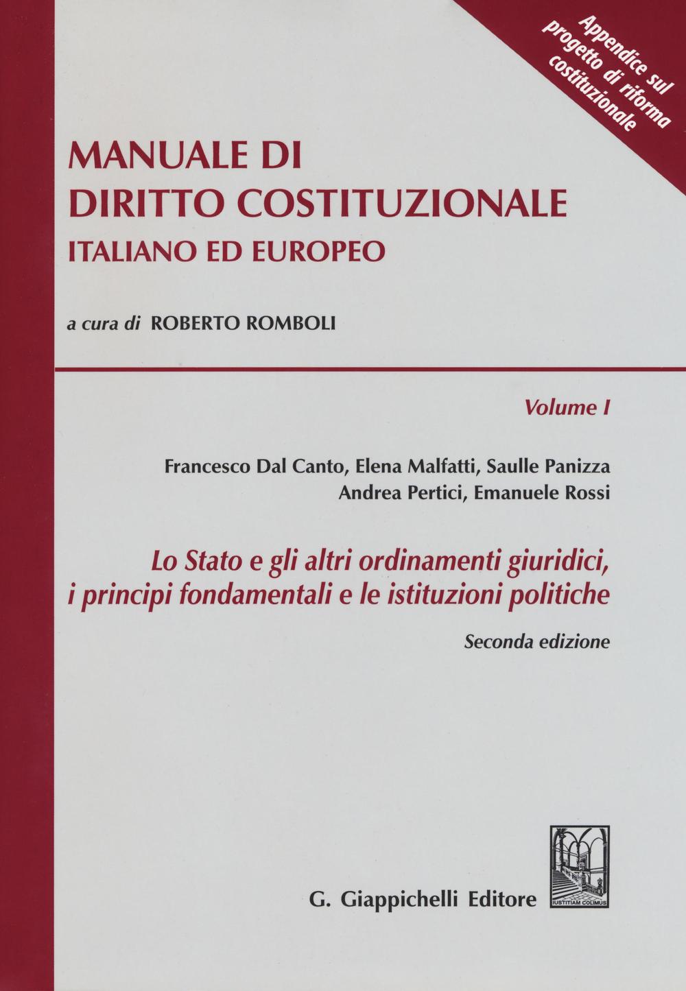 Manuale di diritto costituzionale italiano ed europeo. Vol. 1: Lo Stato e gli altri ordinamenti giuridici, i principi fondamentali e le istituzioni politiche