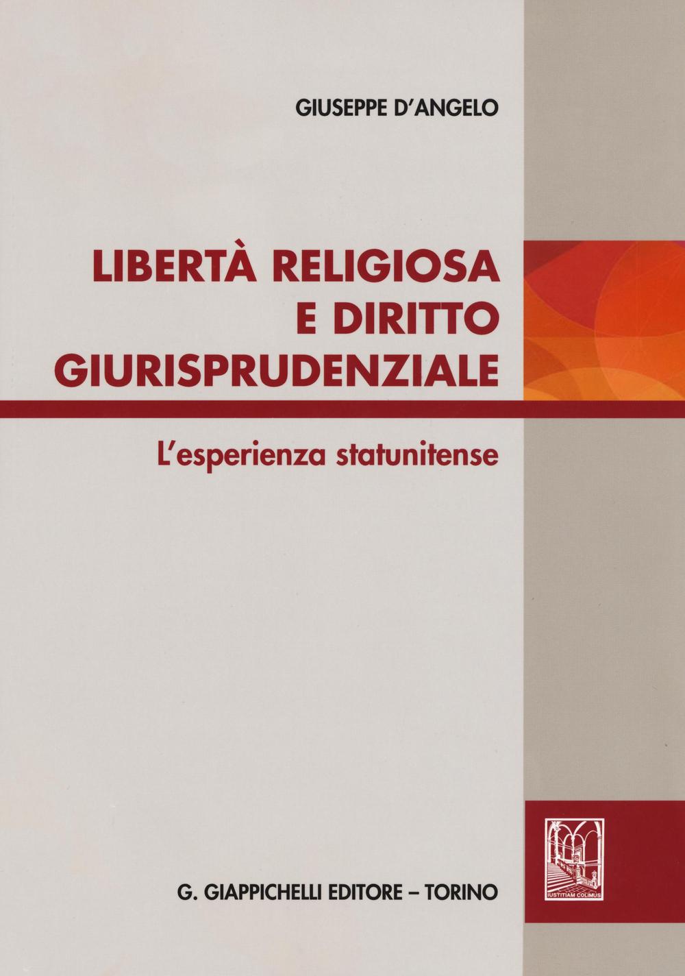 Libertà religiosa e diritto giurisprudenziale. L'esperienza statunitense