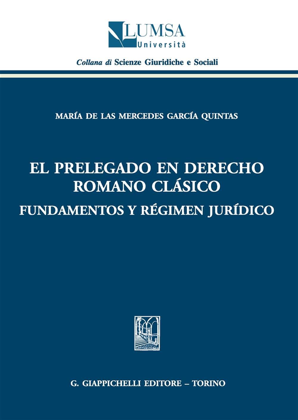 El Prelegado en derecho romano clàsico. Fundamentos y règimen juridico