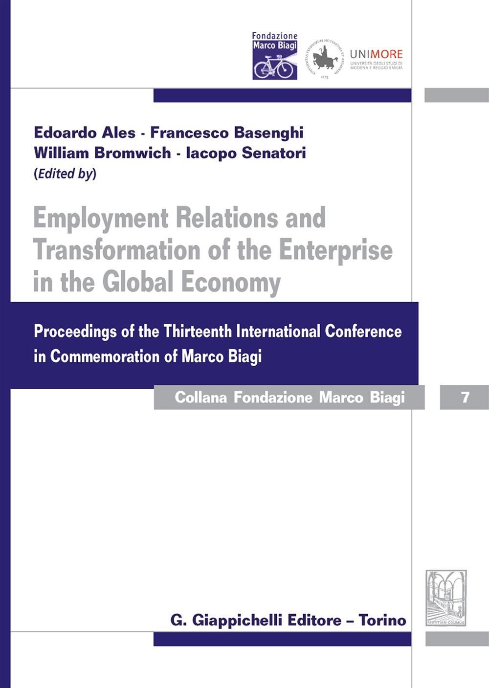 Employment relations and transformation of the enterprise in the global economy proceedings of the thirteenth international conference in Commemoration of Marco Biag