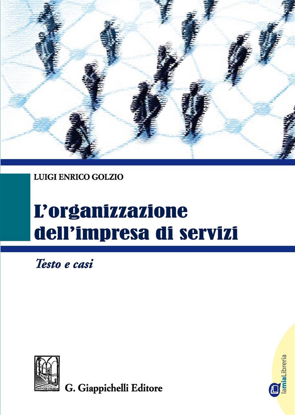 L'organizzazione dell'impresa di servizi . Testo e casi