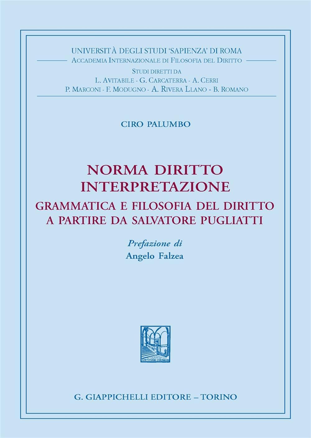 Norma diritto interpretazione. Grammatica e filosofia del diritto a partire da Salvatore Pugliatti