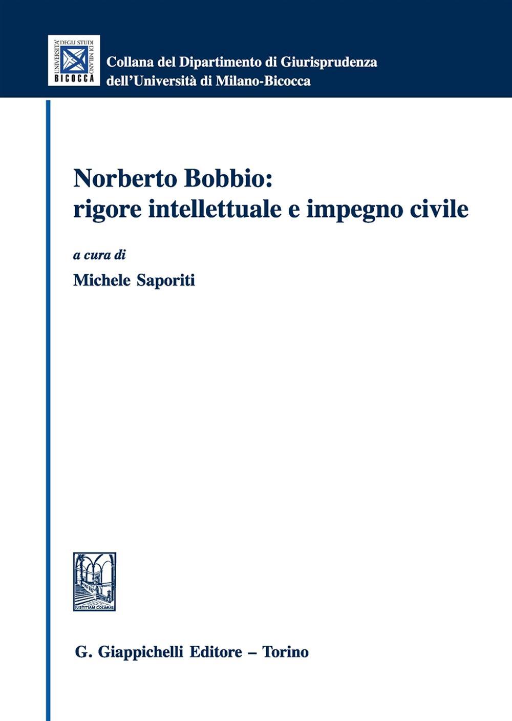 Norberto Bobbio. Rigore intellettuale e impegno civile