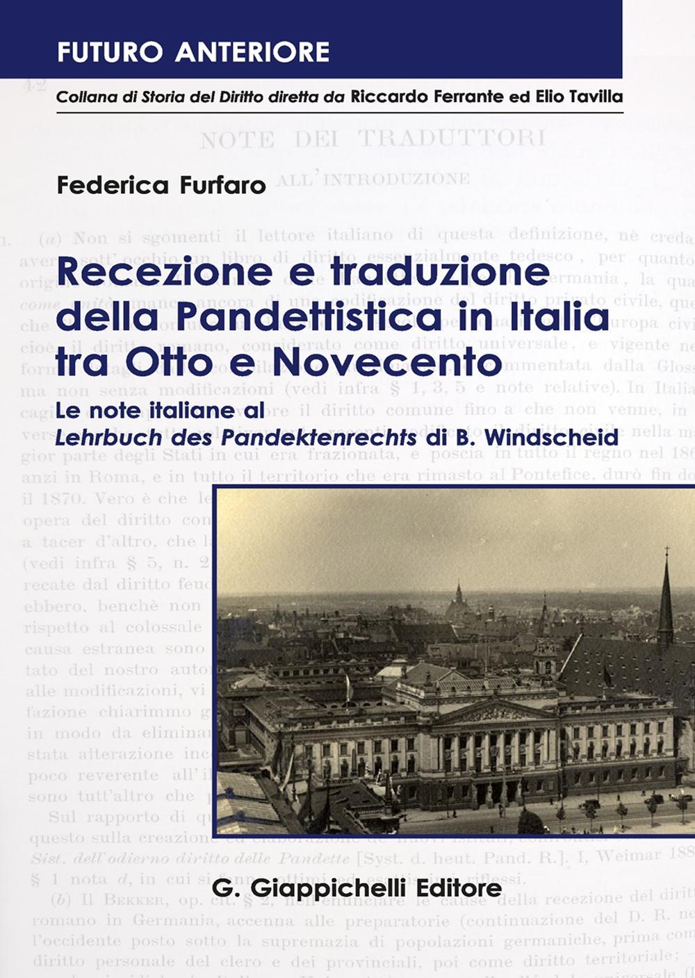 Recezione e traduzione della Pandettistica in Italia tra Otto e Novecento. Le note italiane al «Lehrbuch des Pandektenbrechts» di B. Windscheid