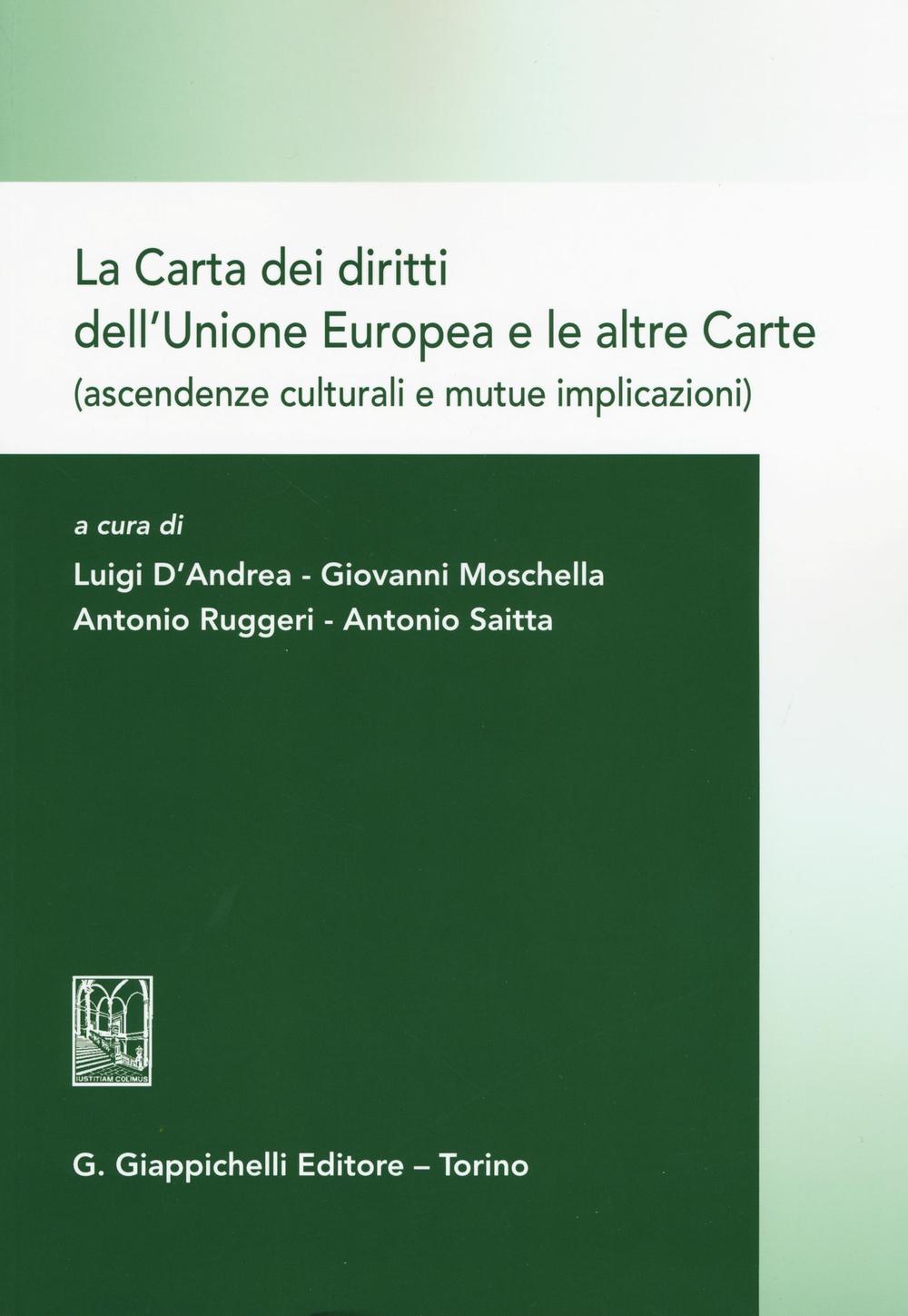 La Carta dei diritti dell'Unione Europea e le altre Carte (ascendenze culturali e mutue implicazioni). Giornata di studio (Messina 16 ottobre 2015)