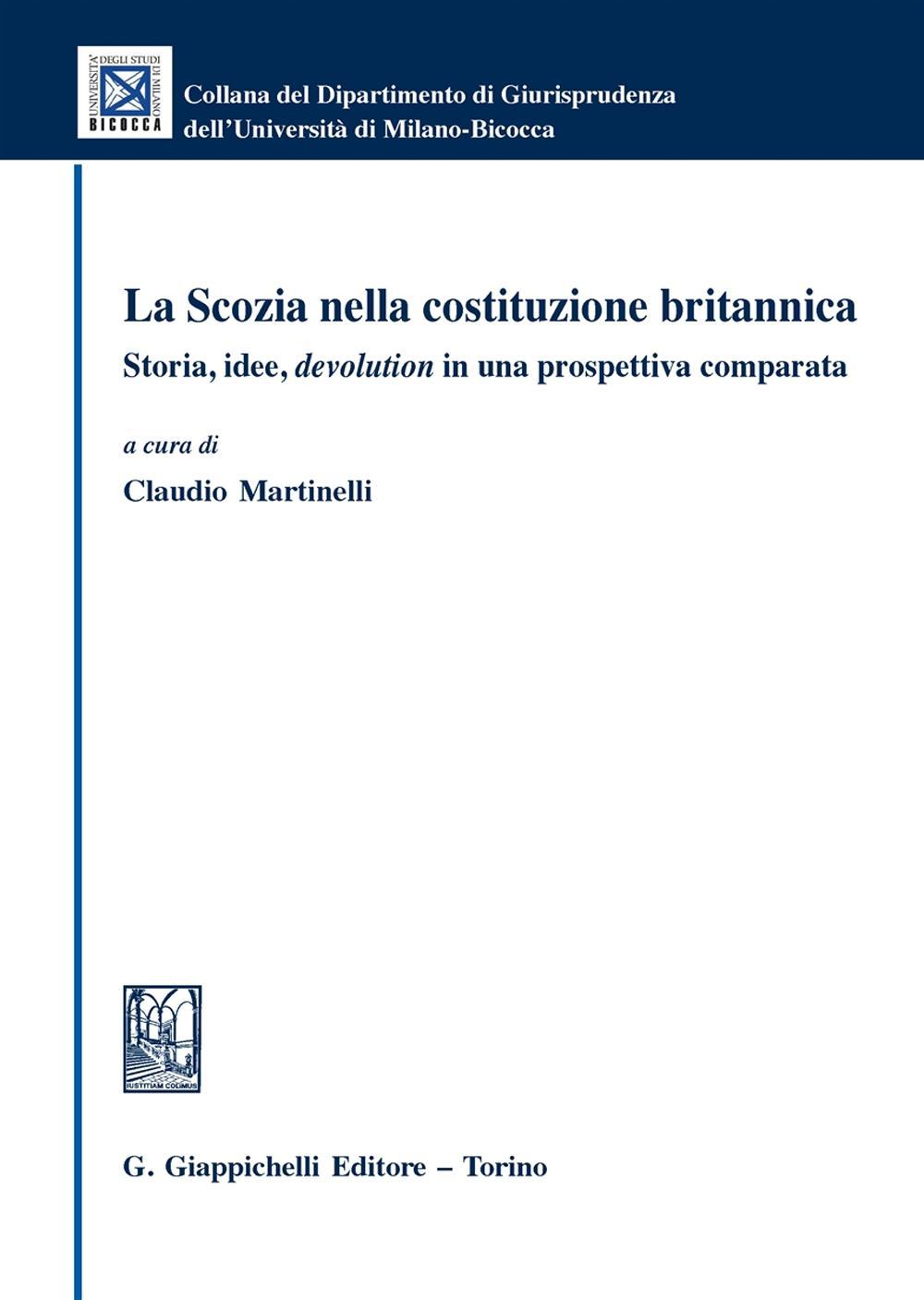 La Scozia nella costituzione britannica. Storia, idee, devolution in una prospettiva comparata