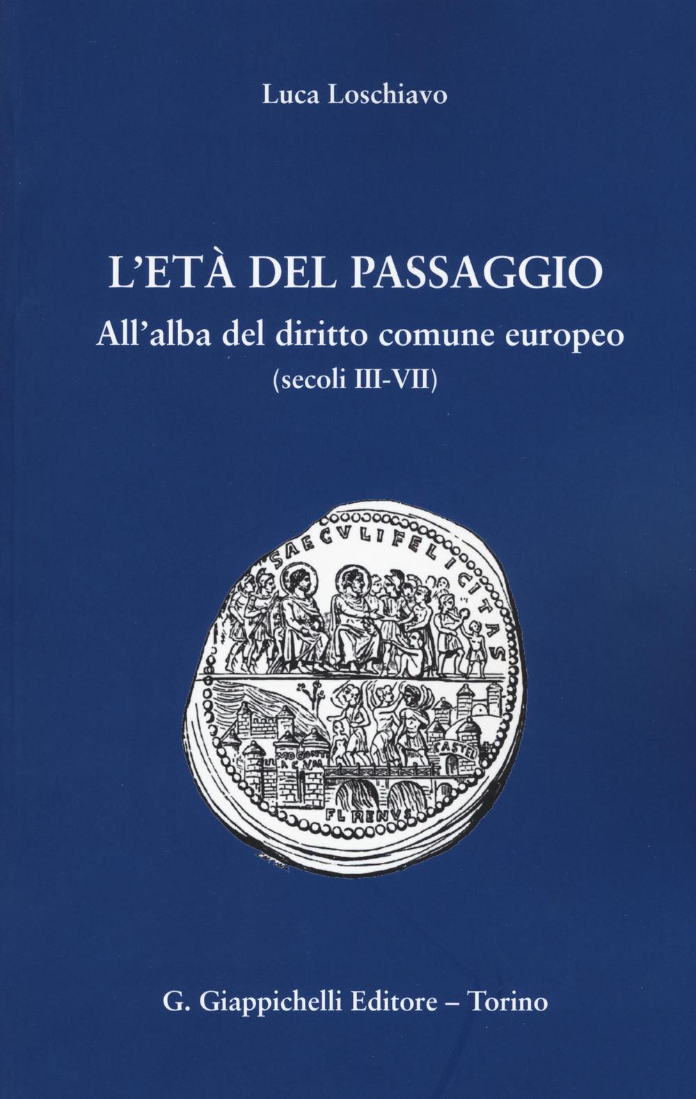 L'età del passaggio. All'alba del diritto comune europeo (secc. III-VII)