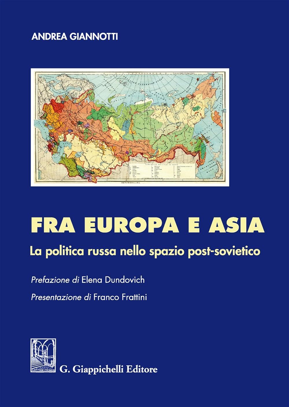 Fra Europa e Asia. La politica russa nello spazio post-sovietico