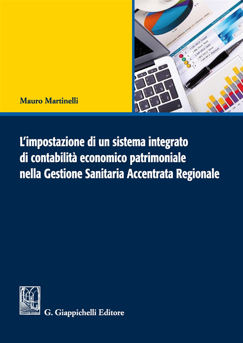 L'impostazione di un sistema integrato di contabilità economico patrimoniale nella gestione sanitaria accentrata regionale