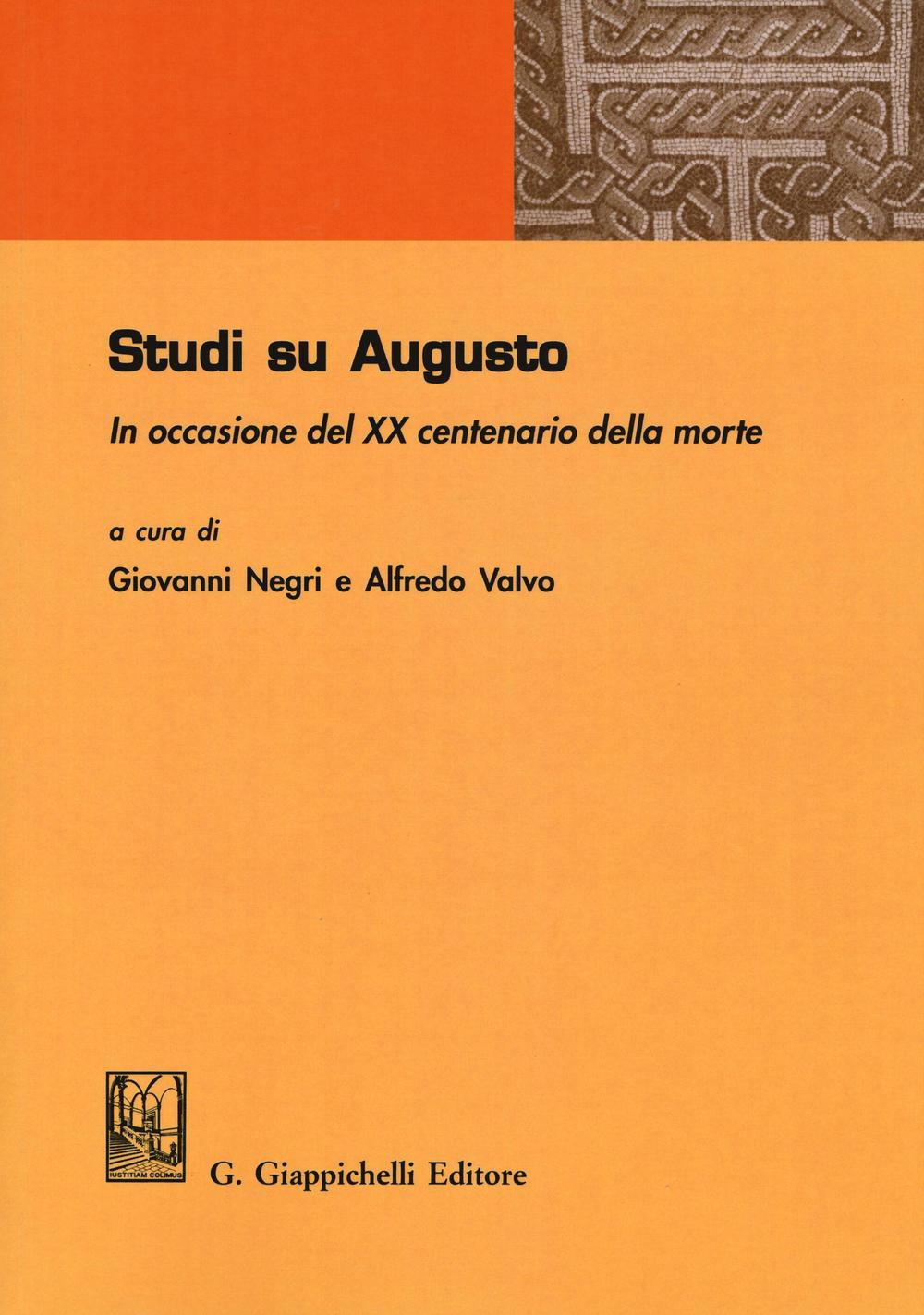 Studi su Augusto. In occasione del XX centenario della morte