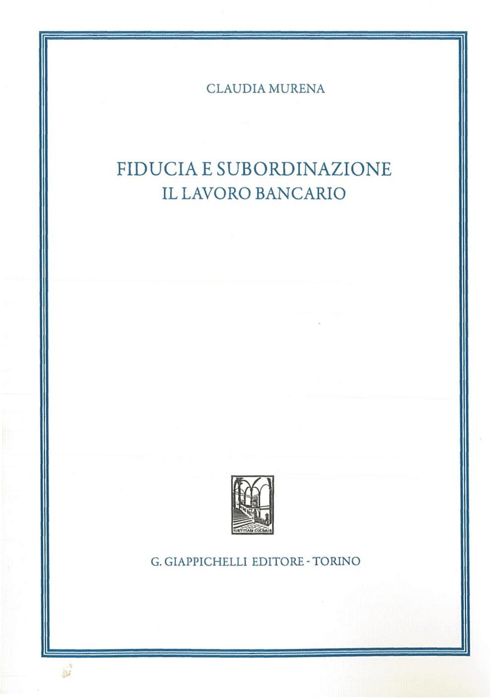 Fiducia e subordinazione. Il lavoro bancario