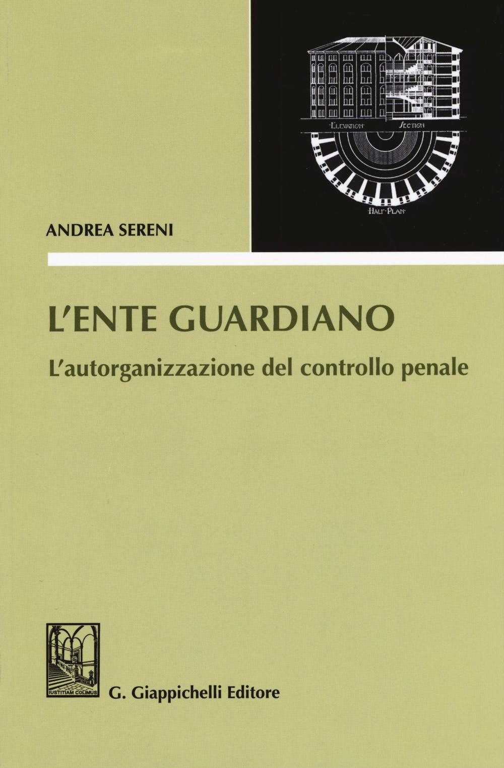 L'ente guardiano. L'autorganizzazione del controllo penale