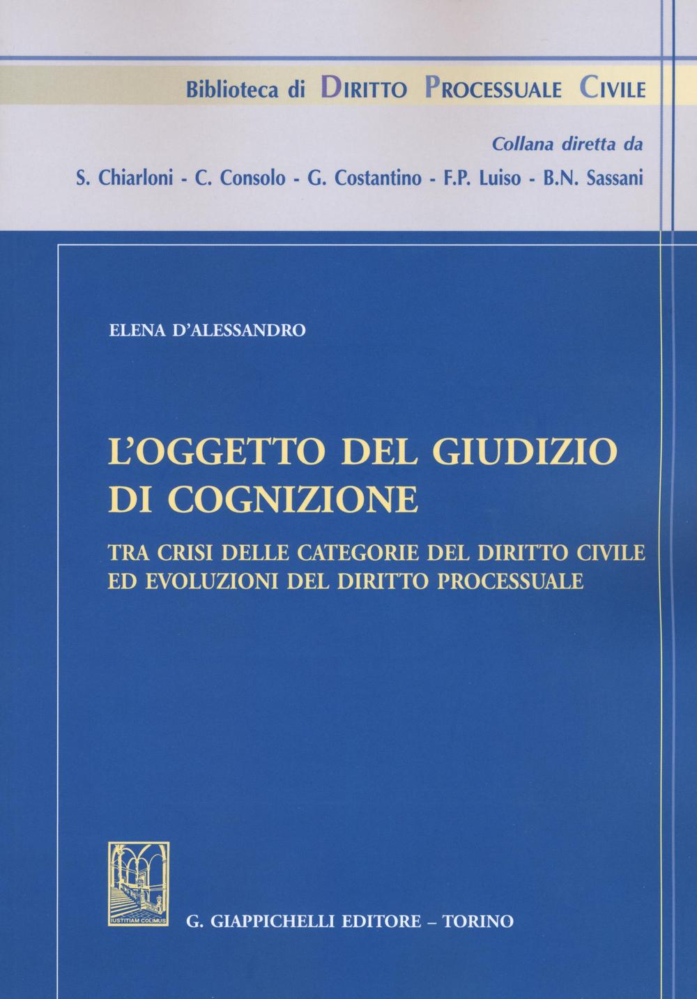 L'oggetto del giudizio di cognizione tra crisi delle categorie del diritto civile ed evoluzioni del diritto processuale