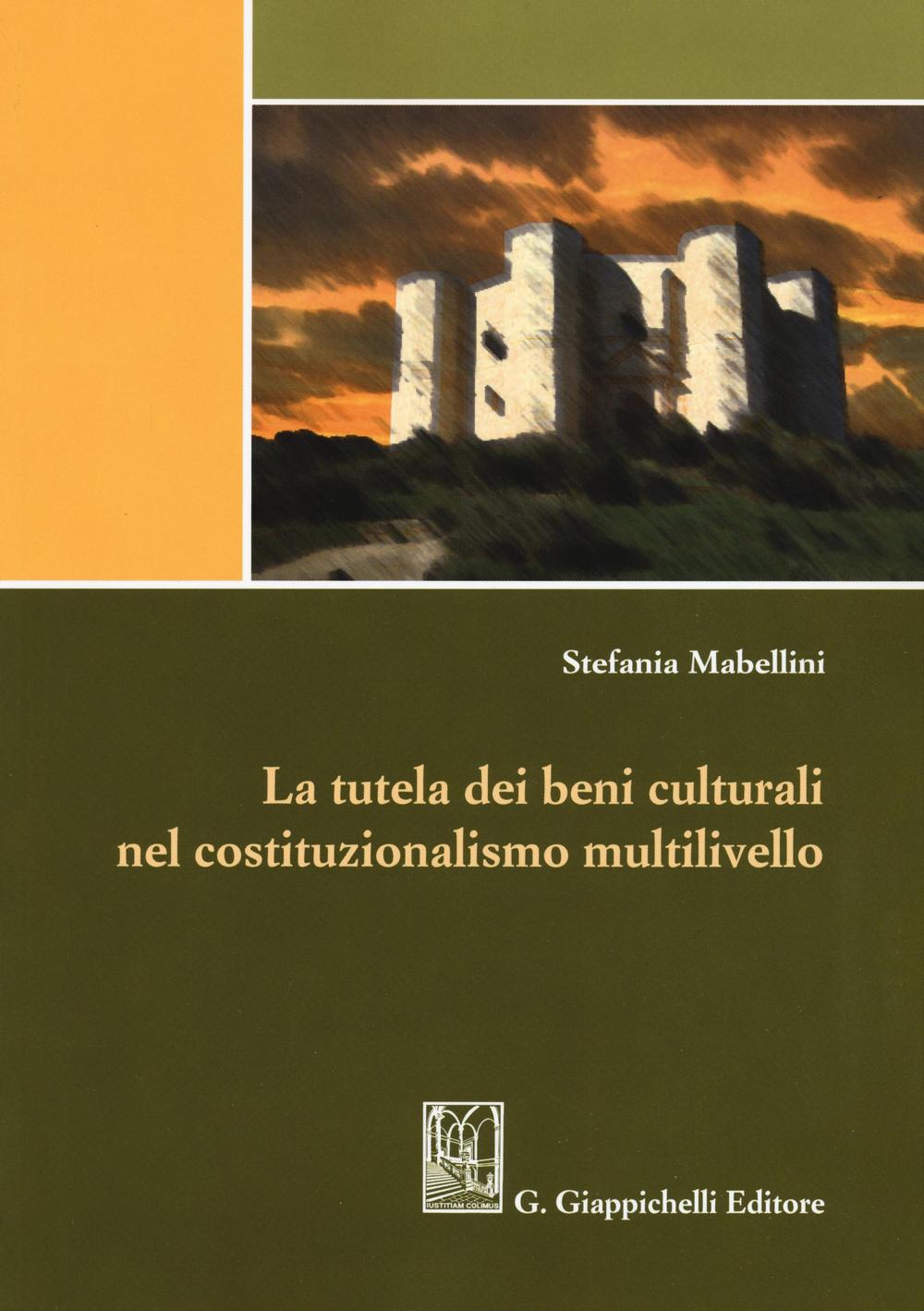 La tutela dei beni culturali nel costituzionalismo multilivello