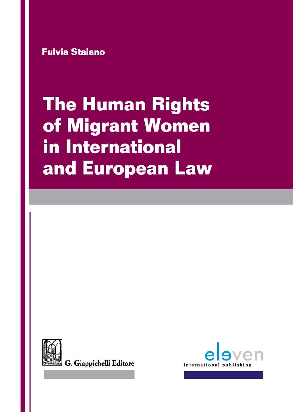 The human rights of migrants women in international and european law