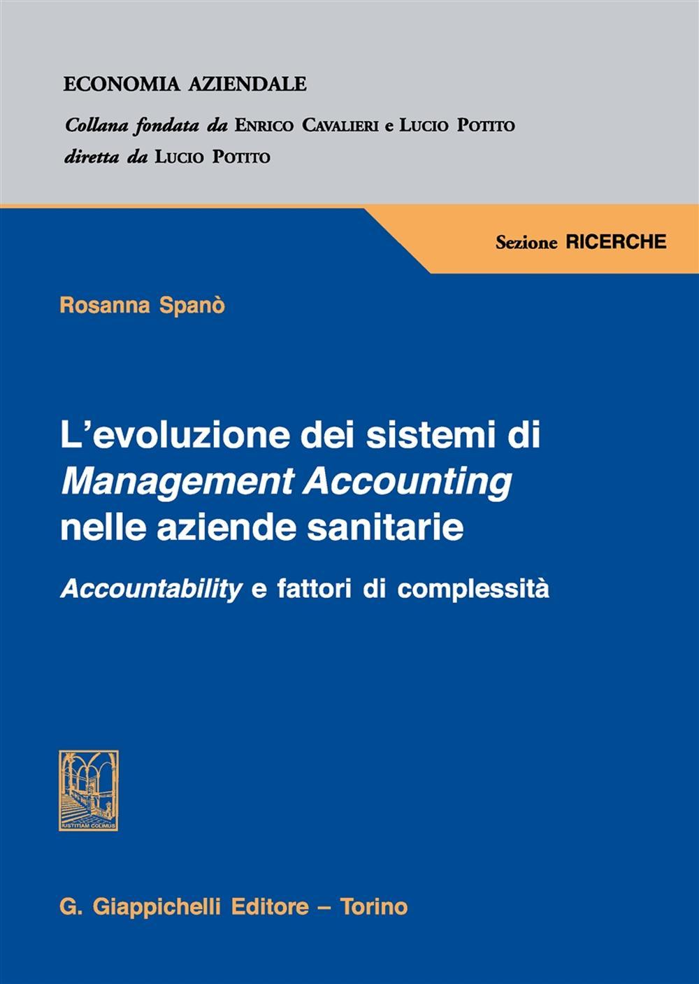 L'evoluzione dei sistemi di Management Accounting nelle aziende sanitarie. Accountability e fattori di complessità