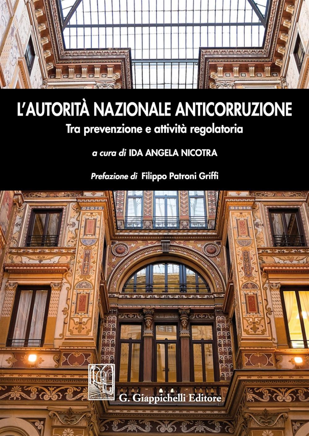 L'autorità nazionale anticorruzione. Tra prevenzione e attività regolatoria