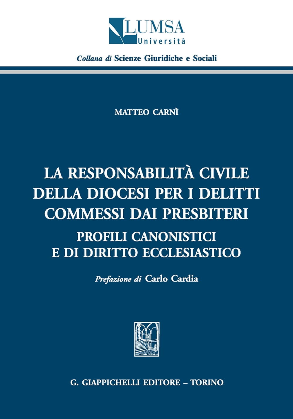 La responsabilità civile della diocesi per i delitti commessi dai presbiteri. Profili canonistici e di diritto ecclesiastico