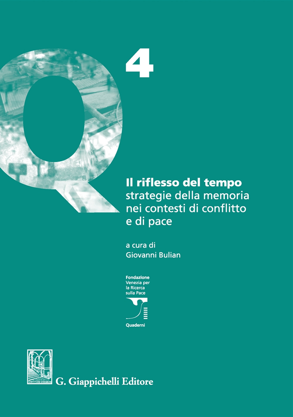 Il riflesso del tempo. Strategie della memoria nei contesti di conflitto e di pace