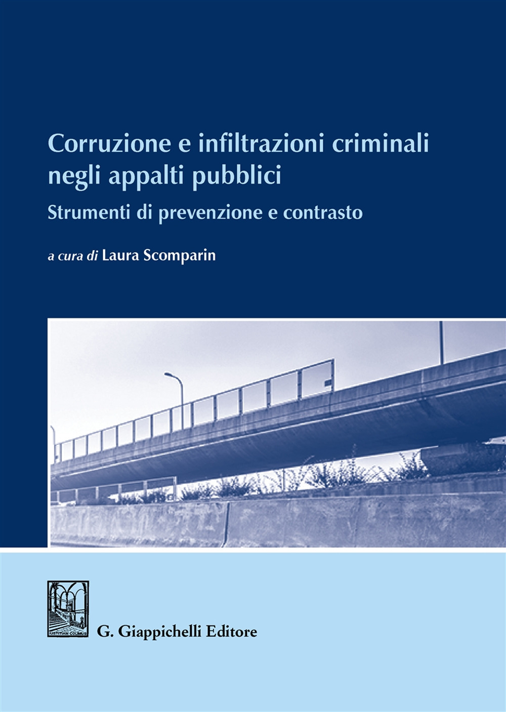 Corruzione e infiltrazioni criminali negli appalti pubblici. Strumenti di prevenzione e contrasto