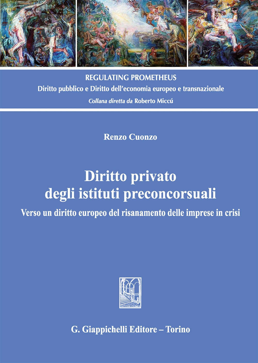 Diritto privato degli istituti preconcorsuali. Verso un diritto europeo del risanamento delle imprese in crisi