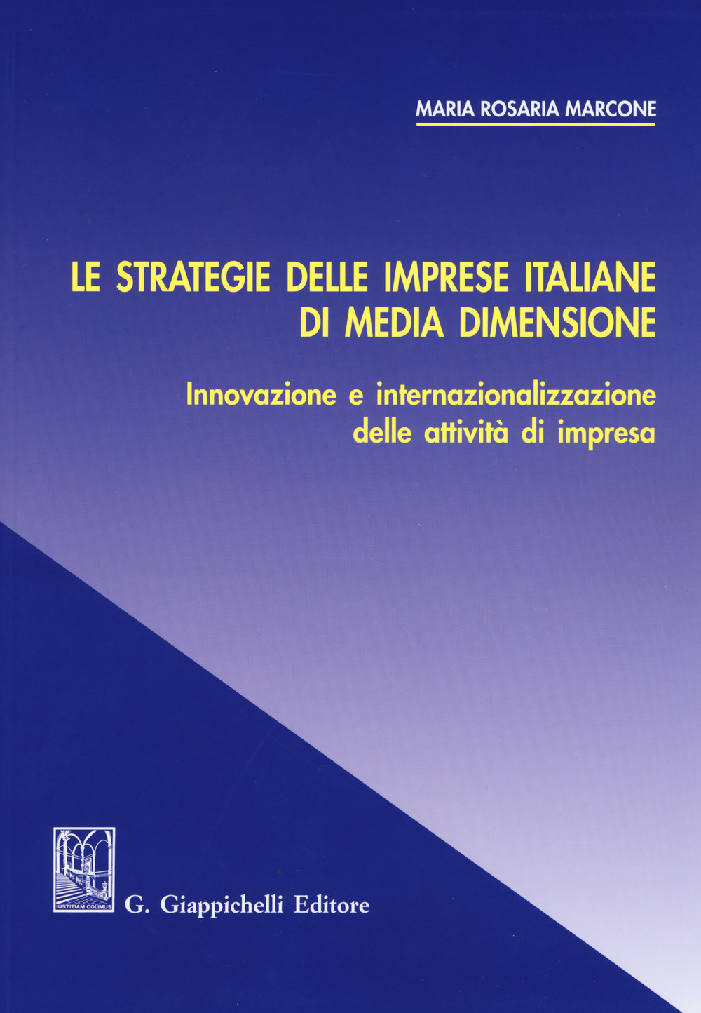 Le strategie delle imprese italiane di media dimensione. Innovazione e internazionalizzazione delle attività di impresa